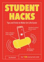 Student Hacks: Tips and Tricks to Make Uni Life Easier 1786852462 Book Cover