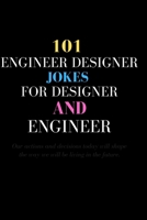 101 Engineer Designer Jokes for Designer and Engineer 1650090056 Book Cover