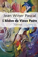 Jean Winer Pascal L’Alcôve du Vieux Poète: English Version B0FKPJSDB5 Book Cover