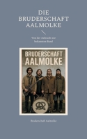 Die Bruderschaft Aalmolke: Von der Aalzucht zur bekannten Band (German Edition) 3695193417 Book Cover