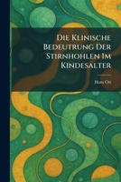Die Klinische Bedeutrung Der Stirnhohlen Im Kindesalter (German Edition) 1025602676 Book Cover