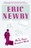 A Merry Dance Around the World: The Best of Eric Newby 0330349031 Book Cover