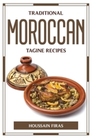 Traditional Moroccan Tagine Recipes 1804776394 Book Cover