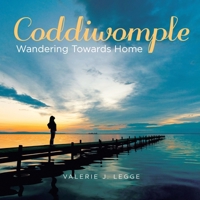 Coddiwomple: Wandering Towards Home B0GKWTVHD5 Book Cover