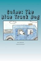 Caine: The Blue Truck Dog 1494413817 Book Cover