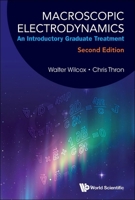 Macroscopic Electrodynamics: An Introductory Graduate Treatment (Second Edition) 9811275025 Book Cover