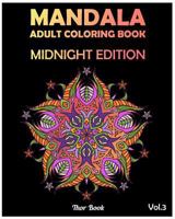 Midnight Edition Mandala: Street Relieving Adult Coloring Book 50 Mandala Images Coloring Book For Relaxation, Meditation, Happiness and Relief 1986693791 Book Cover