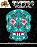 Tattoo Coloring Book: black page Modern and Neo-Traditional Tattoo Designs Including Sugar Skulls, Mandalas and More (Tattoo Coloring Books for Adults) 1534996710 Book Cover
