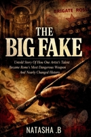The Big Fake: Untold Story Of How One Artist's Talent Became Rome's Most Dangerous Weapon and Nearly Changed History B0GJDQ7TJZ Book Cover