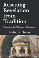 Rescuing Revelation from Tradition: Examining the Fabrication of Revelation B093N5VM62 Book Cover
