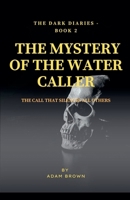 The Dark Diaries - Book 2: The Mystery Of The Water Caller B0DZ1JFVXS Book Cover