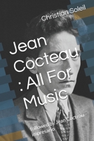 Jean Cocteau : All For Music: followed by Jean Cocteau impresario (French Edition) B0F4QXD478 Book Cover