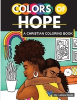 Colors of Hope: A Christian Coloring Book | Inspirational Quotes | Celebrating Black Women, Brown Women of Faith 1734879777 Book Cover