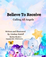 Believe To Receive Calling All Angels Series 03 B0H763F41W Book Cover