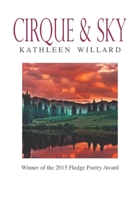 Cirque & Sky: Winner of the 2015 Fledge Poetry Chapbook Award 0997420030 Book Cover