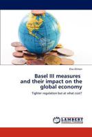 Basel III measures and their impact on the global economy 3845434627 Book Cover