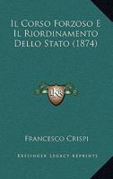Il Corso Forzoso E Il Riordinamento Dello Stato (1874) (Italian Edition) 1141660997 Book Cover