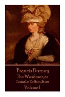 The Wanderer (Volume 1 of 5) or, Female Difficulties 1508820120 Book Cover
