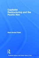 Capitalist Restructuring and the Pacific Rim 0415653711 Book Cover