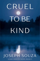 Cruel to Be Kind: A Bad Choices Novel B0GHZYR63Z Book Cover