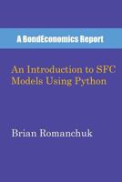 An Introduction to SFC Models Using Python 0994748094 Book Cover