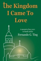 The Kingdom I Came to Love 1098056620 Book Cover