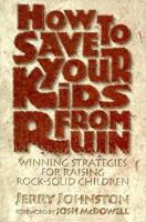 How to Save Your Kids from Ruin 1564764052 Book Cover