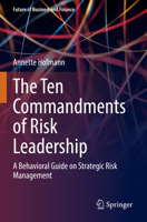 The Ten Commandments of Risk Leadership: A Behavioral Guide on Strategic Risk Management 3030887995 Book Cover