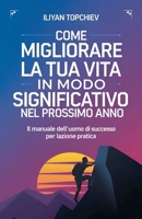 Come Migliorare la tua Vita in Modo Significativo nel Prossimo Anno B0CPPDQNVQ Book Cover