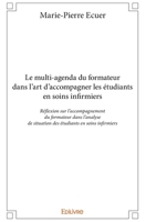 Le multi-agenda du formateur dans l'art d'accompagner les étudiants en soins infirmiers: Réflexion sur l'accompagnement du formateur 2334249912 Book Cover