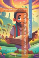 Prophet Ibrahim's Amazing Tales: Picture Book Rhymes for Children B0CHCNRLJG Book Cover