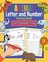 Animal Letters and Numbers Tracing Book Left Handwriting: Practice Workbook for Left-Handed Preschoolers - Perfect Math and Alphabet Learning Workbook for Kindergarten and Pre K Lefties B08NS12932 Book Cover