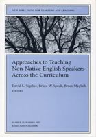 Approaches to Teaching Non-Native English Speakers Across the Curriculum: New Directions for Teaching and Learning 0787998605 Book Cover