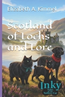 Scotland of Lochs and Lore (Inky, Tales of the Tailless Cat) B0H1HC77VS Book Cover