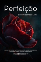Perfeição: O Direito de Nascer Livre B0H3JYYXMQ Book Cover