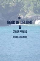 The Book of Delight and Other Papers 1484939735 Book Cover