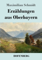 Erz�hlungen aus Oberbayern 3743732270 Book Cover