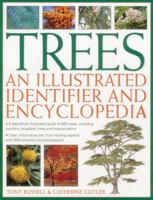 Trees: An Illustrated Identifier And Encyclopedia: A Beautifully Illustrated Guide To 600 Trees, Including Conifers, Broadleaf Trees And Tropical Palms 0857237640 Book Cover