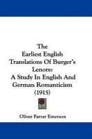 The Earliest English Translations Of Burger's Lenore: A Study In English And German Romanticism (1915) 1165763702 Book Cover