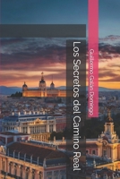 Los Secretos del Camino Real (Spanish Edition) B0DB994H18 Book Cover