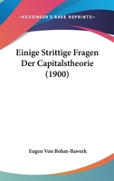 Einige Strittige Fragen Der Capitalstheorie (1900) 1161148035 Book Cover