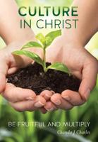Culture in Christ 1545625921 Book Cover