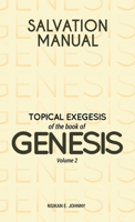 Salvation Manual: Topical Exegesis of the Book of Genesis - Volume 2 1803810475 Book Cover