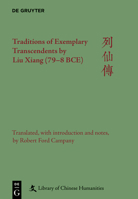 Traditions of Exemplary Transcendents by Liu Xiang (79-8 Bce) (Library of Chinese Humanities) 3112236874 Book Cover