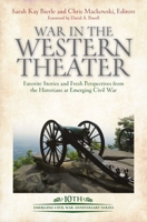 War in the Western Theater: Favorite Stories and Fresh Perspectives from the Historians at Emerging Civil War 161121596X Book Cover