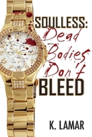 Soulless: Dead Bodies Don't Bleed 1098380142 Book Cover