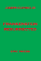 Frankenstein Resurrected 0943283094 Book Cover