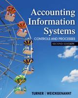 Accounting Information Systems: Controls and Processes. Leslie Turner, Andrea Weickgenannt 1119329566 Book Cover