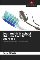 Oral health in school children from 6 to 12 years old: Let's learn how to take care of our teeth B0CK9XBWDZ Book Cover