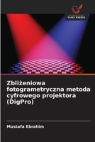 Zblizeniowa fotogrametryczna metoda cyfrowego projektora (DigPro) (Polish Edition) 6208854911 Book Cover